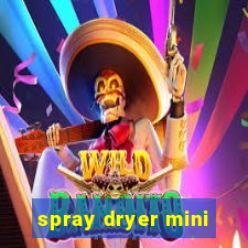 spray dryer mini